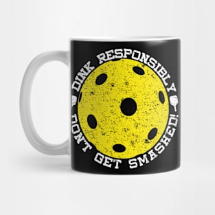 Dink Responsibly Don't Get Smashed Distressed Pickleball Mug